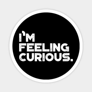 I'm Feeling Curious Vintage Retro (White) Magnet